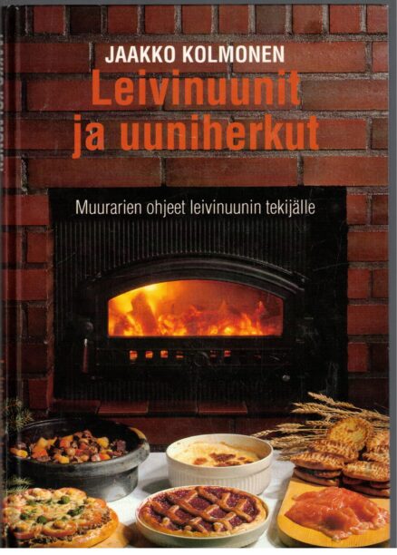 Leivinuunit ha uuniherkut - Muurarien ohjeet leivinuunin tekijälle