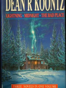 Lightning - Midnight - The Bad Place - Three Novels in One Volume