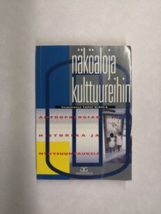 Näköaloja kulttuureihin: antropologian historiaa ja nykysuuntauksia