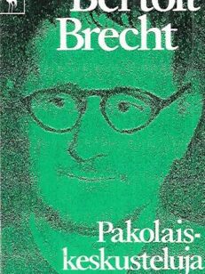 Pakolaiskeskusteluja - sekä dokumentaatio Bertolt Brecht ja epäamerikkalaista toimintaa tutkiva komitea