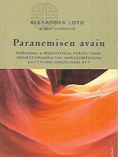 Paranemisen avain - Paranna 6 minuutissa terveyteen, menestymiseen tai ihmissuhteisiin liittyvän ongelmasi syy