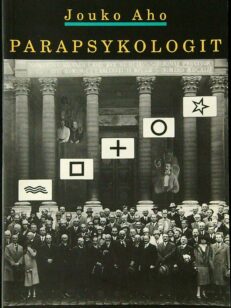 Parapsykologit – Ulkopuolisen näkemys poikkeavan tieteen suomalaiseen historiaan