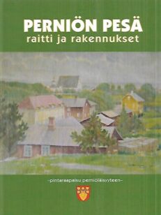 Perniön Pesä - raitti ja rakennukset