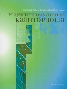 Projektiyhteiskunnan kääntöpuolia