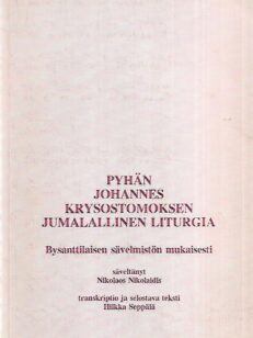 Pyhän Johannes Krysostomoksen jumalallinen liturgia - Bysanttilaisen sävelmistön mukaisesti