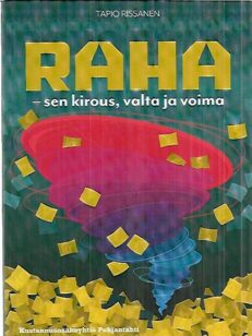 Raha - sen kirous, valta ja voima