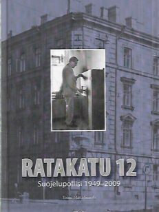 Ratakatu 12 - Suojelupoliisi 1949-2009