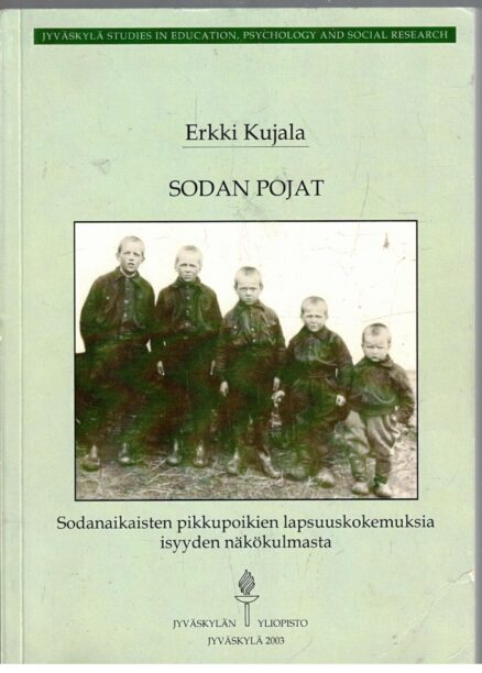 Sodan pojat - Sodanaikaisten pikkupoikien lapsuuskokemuksia isyyden näkökulmasta (tekijän signeeraus)