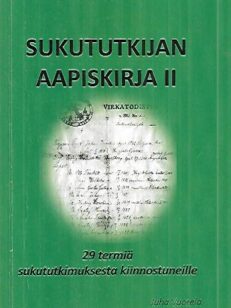 Sukututkijan aapiskirja II - 29 termiä sukututkimuksesta kiinnostuneille