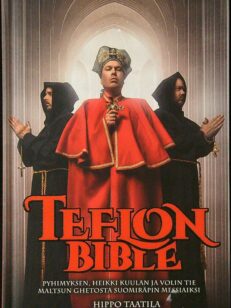 Teflon Bible: Pyhimyksen, Heikki Kuulan ja Volin tie Maltsun ghetosta suomiräpin messiaiksi