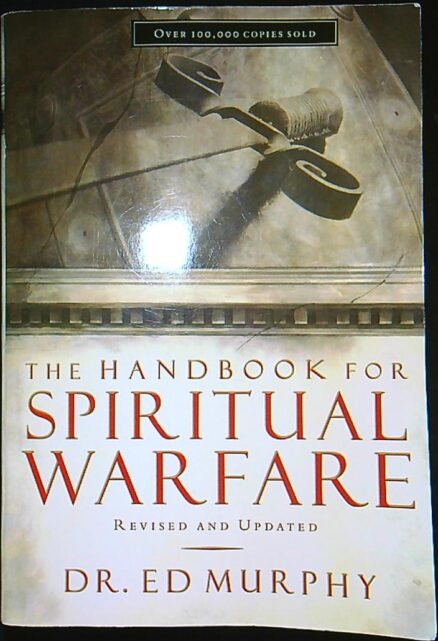 The Handbook of spiritual warfare - Revised and updated