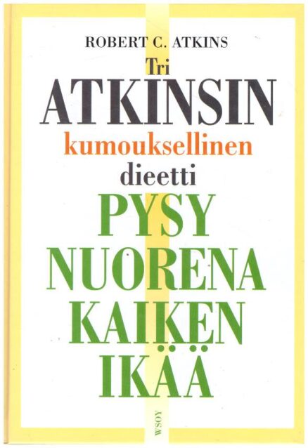 Tri. Atkinsin kumouksellinen dieetti - Pysy nuorena kaiken ikää