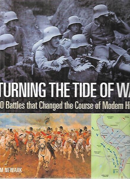 Turning the Tide of War - 50 battles that Changed the Course of Modern History