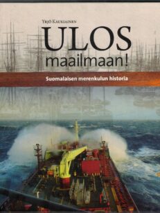 Ulos maailmaan! Suomalaisen merenkulun historia