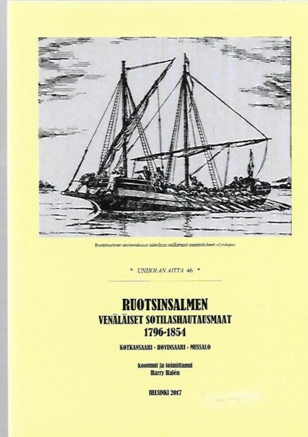 Unholan aitta 46 - Ruotsinsalmen venäläiset sotilashautausmaat 1796-1854 - Kotkansaari, Hovinsaari, Mussalo