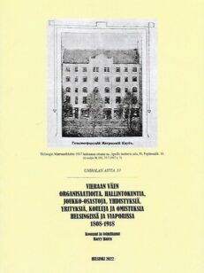 Unholan aitta 57 - Vieraan väen organisaatioita, hallintokuntia, joukko-osastoja, yhdistyksiä, yrityksiä, kouluja ja omistuksia Helsingissä ja Viaporissa 1808-1918