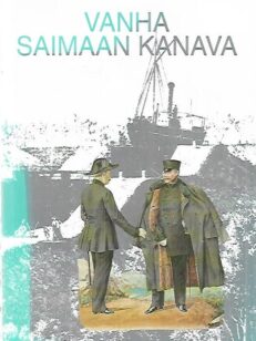 Vanha Saimaan kanava - Muistoja vanhalta Saimaan kanavalta