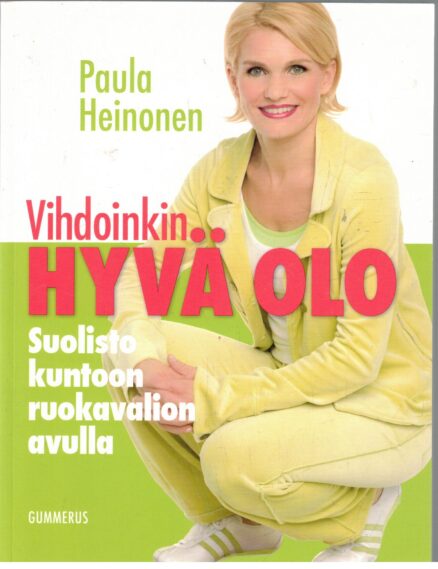 Vihdoinkin hyvä olo - Suolisto kuntoon ruokavalion avulla