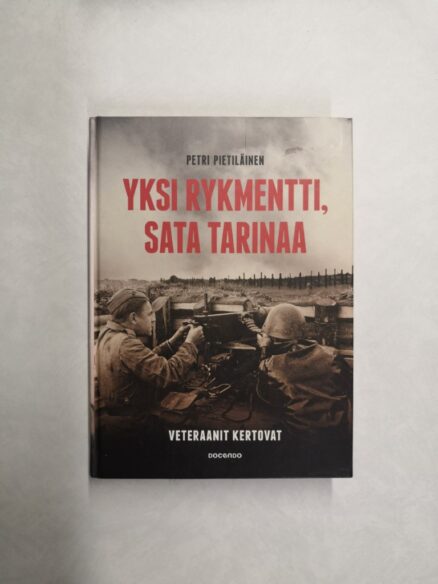 Yksi rykmentti, sata tarinaa - veteraanit kertovat