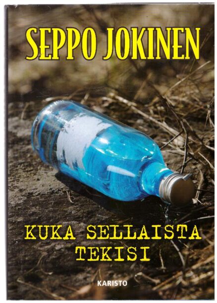 Kuka sellaista tekisi