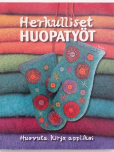 Herkulliset huopatyöt - Huovuta, kirjo, applikoi