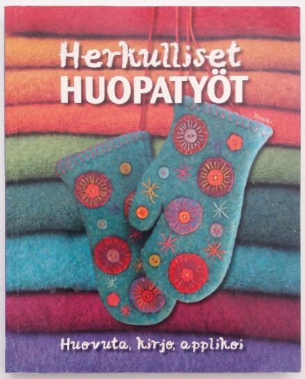 Herkulliset huopatyöt - Huovuta, kirjo, applikoi