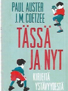 Tässä ja nyt - Kirjeitä ystävyydestä