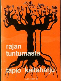 Rajan tuntumasta (Sisältää teokset Parantava voima, Tuhoutuuko ihminen ja Avartuva elämä)