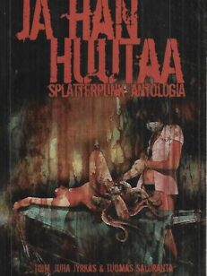 Ja hän huutaa - Splatterpunk-antologia