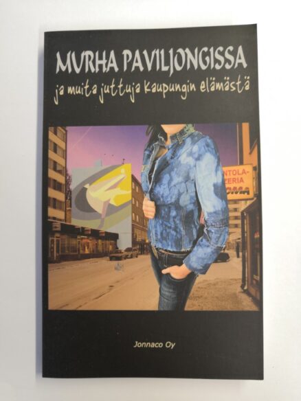 Murha Paviljongissa ja muita juttuja kaupungin elämästä