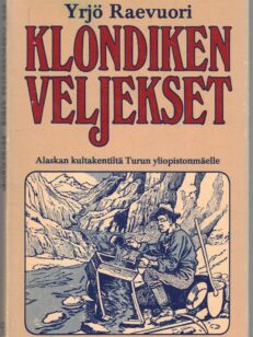 Klondiken veljekset - Alaskan kultakentiltä Turun yliopistonmäelle