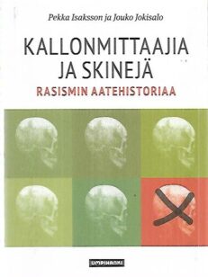 Kallonmittaajia ja skinejä - Rasismin aatehistoriaa