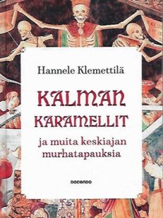 Kalman karamellit ja muita keskiaikaisia murhatapauksia