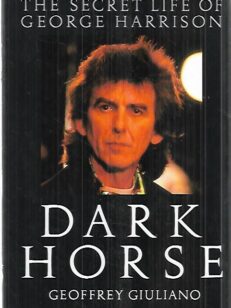 Dark Horse - The Secret Life of George Harrison