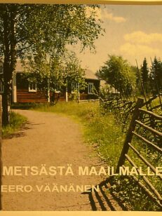 Metsästä maailmalle