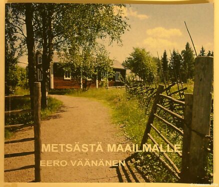 Metsästä maailmalle