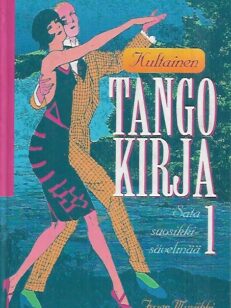 Kultainen tango kirja 1 - Sata suosikkisävelmää