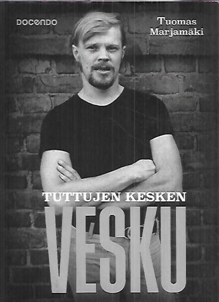 Tuttujen kesken Vesku - Vesa-Matti Loiri 1945-2022