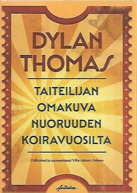 Dylan Thomas - Taiteilijan omakuva nuoruuden koiravuosilta - Valitut kertomukset