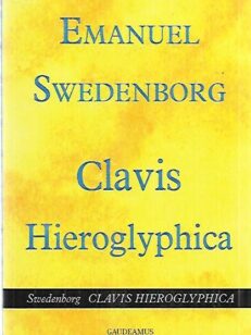 Clavis Hieroglyphica - Hieroglyfinen avain ja muita filosofisia tekstejä