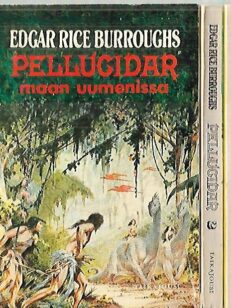 Pellucidar 1-3 : Maan uumenissa - Kuninkaan poika - Ikuisen päivän maa