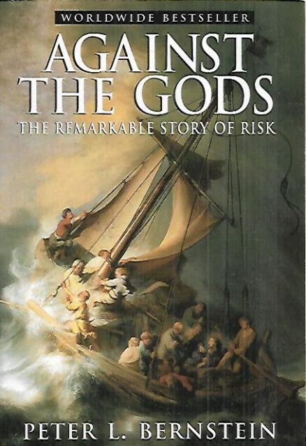 Against the Gods - The Remarkable Story of Risk