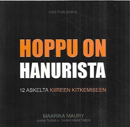 Hoppu on hanurista - 12 askelta kiireen kitkemiseen