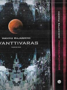 Kvanttivaras-trilogia : Kvanttivaras - Fraktaaliruhtinas - Kausaalienkeli