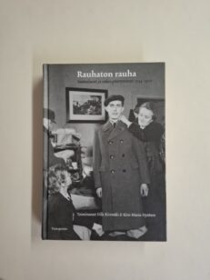 Rauhaton rauha - Suomalaiset ja sodan päättyminen 1944-1950