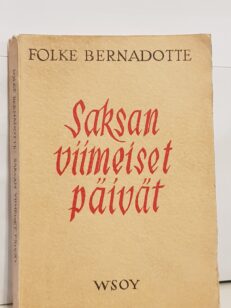 Saksan viimeiset päivät - humanitäärinen toimintani Saksassa keväällä 1945 ja sen poliittiset seuraukset