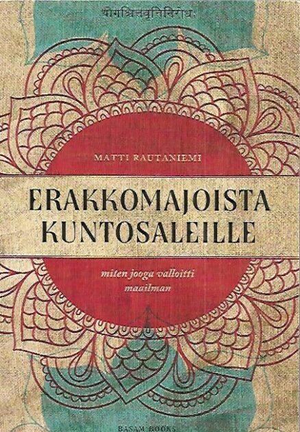 Erakkomajoista kuntosaleille - Miten jooga valloitti maailman