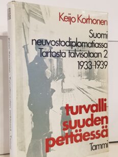 Turvallisuuden pettäessä: Suomi neuvostodiplomatiassa Tartosta talvisotaan 2