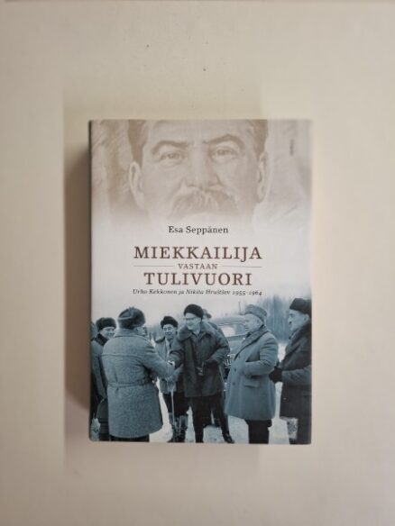 Miekkailija vastaan tulivuori - Urho Kekkonen ja Nikita Hrustsev 1955-1964