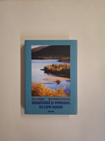 Eränkävijänä ja pommarina yli Lapin rajojen